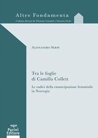 Tra le foglie di Camilla Collett. Le radici dell'emancipazione femminile in Norvegia - Librerie.coop