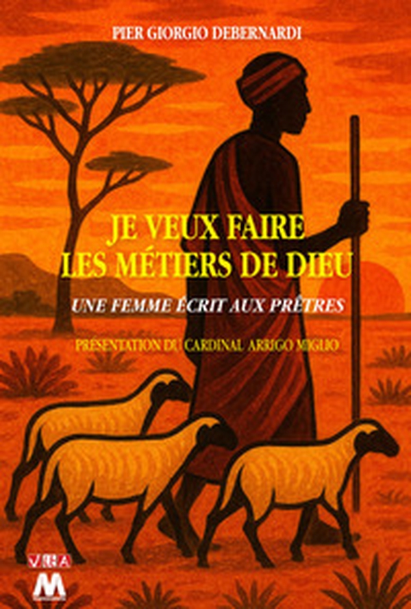 Je veux faire les métiers de Dieu. Berger, pêcheur, potier, semeur et vigneron. Voici le prêtre! - Librerie.coop
