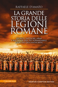 La grande storia delle legioni romane - Librerie.coop