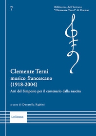 Clemente Terni musico francescano (1918-2004). Atti del Simposio per il centenario dalla nascita - Librerie.coop