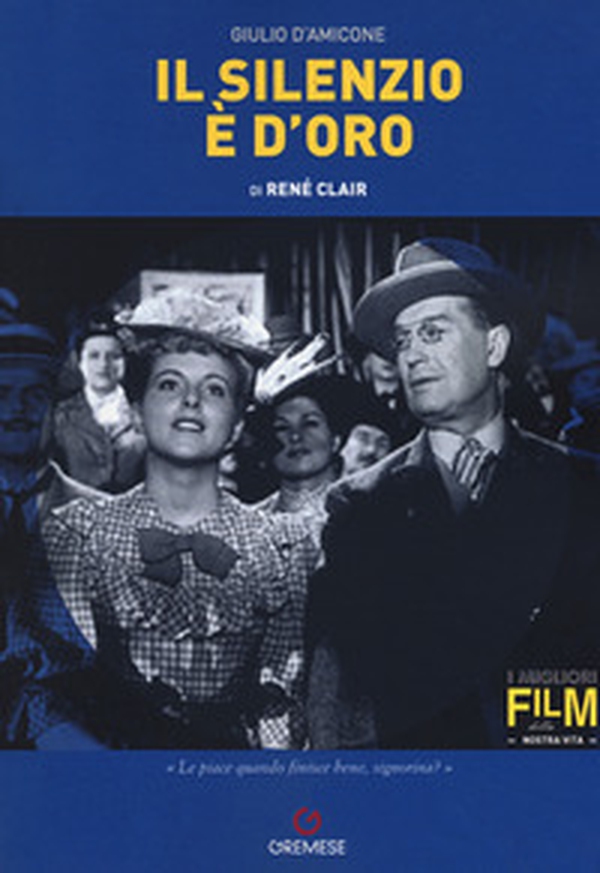 Il silenzio è d'oro di René Clair - Librerie.coop Il silenzio è d'oro di René Clair - Librerie.coop
