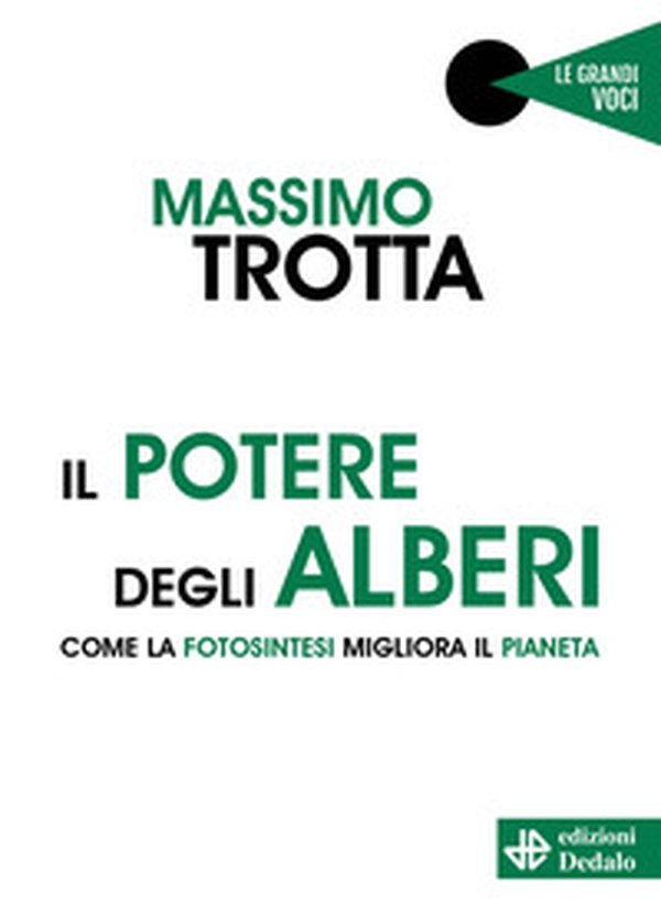 Il potere degli alberi. Come la fotosintesi migliora il pianeta - Librerie.coop Il potere degli alberi. Come la fotosintesi migliora il pianeta - Librerie.coop