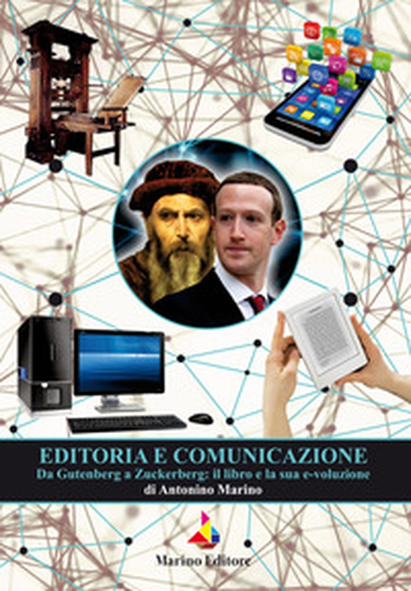 Editoria e comunicazione. Da Gutenberg a Zuckerberg: il libro e la sua evoluzione - Librerie.coop Editoria e comunicazione. Da Gutenberg a Zuckerberg: il libro e la sua evoluzione - Librerie.coop