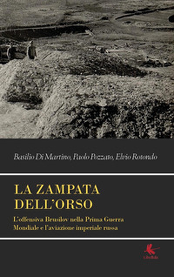 La zampata dell'orso. L'offensiva Brusilov nella Prima Guerra Mondiale e l'aviazione imperiale russa - Librerie.coop La zampata dell'orso. L'offensiva Brusilov nella Prima Guerra Mondiale e l'aviazione imperiale russa - Librerie.coop