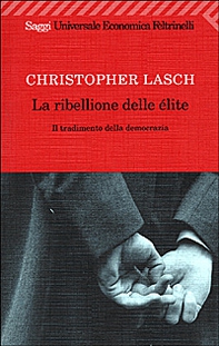 La ribellione delle élite. Il tradimento della democrazia - Librerie.coop