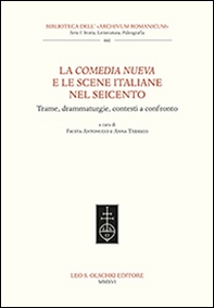 La Comedia Nueva e le scene italiane nel Seicento. Trame, drammaturgie, contesti a confronto - Librerie.coop