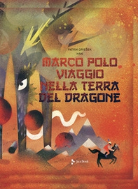 Marco Polo. Viaggio nella terra del dragone - Librerie.coop