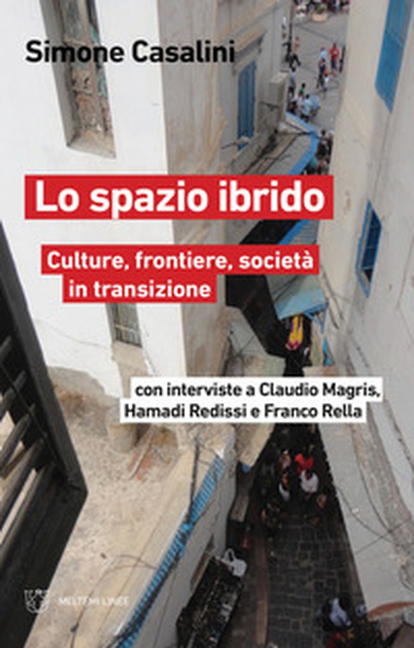Lo spazio ibrido. Culture, frontiere, società in transizione - Librerie.coop Lo spazio ibrido. Culture, frontiere, società in transizione - Librerie.coop