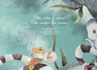 Otto sotto il mare-Otto under the water - Librerie.coop