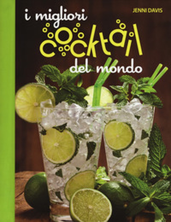 I migliori cocktails del mondo - Librerie.coop I migliori cocktails del mondo - Librerie.coop