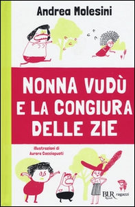 Nonna Vudù e la congiura delle zie - Librerie.coop