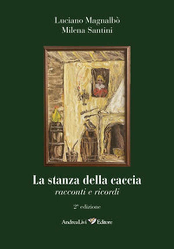 La stanza della caccia. Racconti e ricordi con il contributo di tanti amici - Librerie.coop La stanza della caccia. Racconti e ricordi con il contributo di tanti amici - Librerie.coop