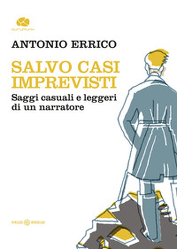 Salvo casi imprevisti. Saggi casuali e leggeri di un narratore - Librerie.coop Salvo casi imprevisti. Saggi casuali e leggeri di un narratore - Librerie.coop