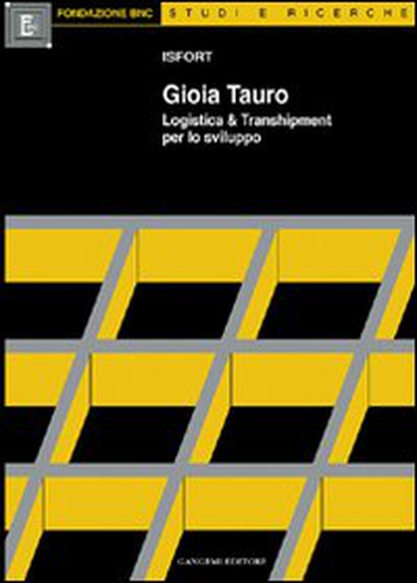 Gioia Tauro. Logistica & transhipment per lo sviluppo - Librerie.coop Gioia Tauro. Logistica & transhipment per lo sviluppo - Librerie.coop