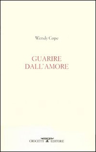 Guarire dall'amore. Testo inglese a fronte - Librerie.coop