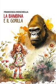 La bambina e il gorilla - Librerie.coop
