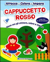 Cappuccetto rosso. Gioca con gli stickers, colora e impara - Librerie.coop