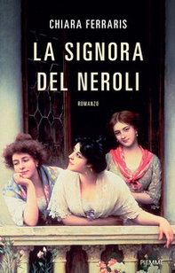 La signora del Neroli - Librerie.coop