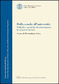 Dalla scuola all'università. Politiche e pratiche di orientamento in sei paesi europei - Librerie.coop