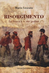 Risorgimento. La Storia e le sue pedine - Librerie.coop Risorgimento. La Storia e le sue pedine - Librerie.coop