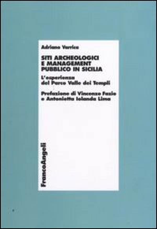 Siti archeologici e management pubblico in Sicilia. L'esperienza del parco Valle dei Templi - Librerie.coop Siti archeologici e management pubblico in Sicilia. L'esperienza del parco Valle dei Templi - Librerie.coop