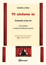 Ti sistemo io (commedia in due atti) - Librerie.coop