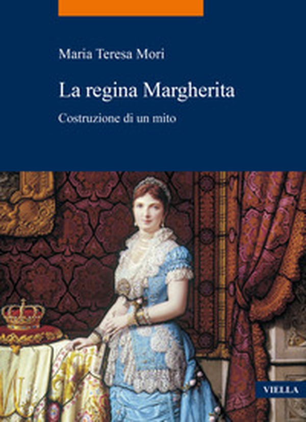 La regina Margherita. Costruzione di un mito - Librerie.coop La regina Margherita. Costruzione di un mito - Librerie.coop