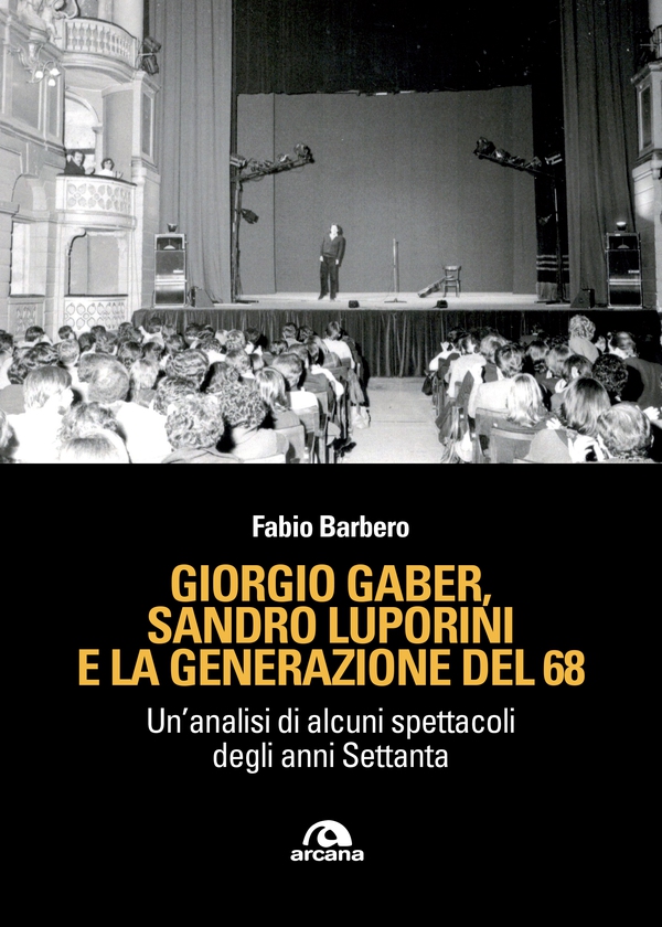 Giorgio Gaber, Sandro Luporini e la generazione del 68 - Librerie.coop Giorgio Gaber, Sandro Luporini e la generazione del 68 - Librerie.coop