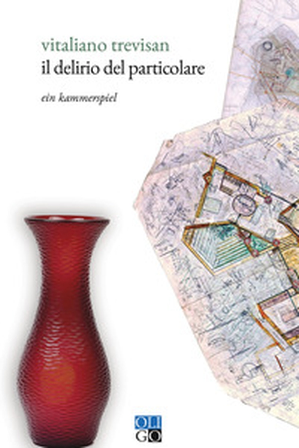 Il delirio del particolare. Ein Kammerspiel - Librerie.coop Il delirio del particolare. Ein Kammerspiel - Librerie.coop