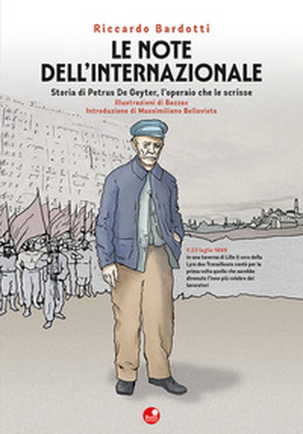 Le note dell'Internazionale. Storia di Petrus De Geyter, l'operaio che le scrisse - Librerie.coop