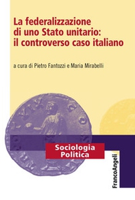 La federalizzazione di uno Stato unitario: il controverso caso italiano - Librerie.coop
