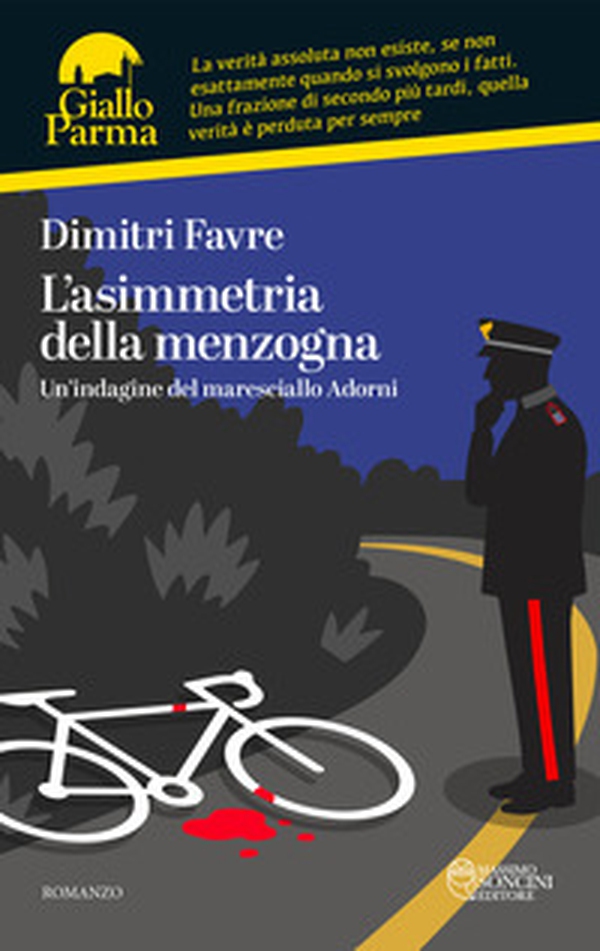 L'asimmetria della menzogna. Un'indagine del maresciallo Adorni - Librerie.coop L'asimmetria della menzogna. Un'indagine del maresciallo Adorni - Librerie.coop