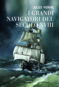 I grandi navigatori del secolo XVIII - Librerie.coop