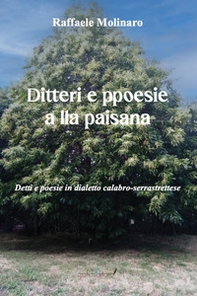 Ditteri e ppoesie alla paisana. Detti e poesie in dialetto calabro-serrastrettese - Librerie.coop