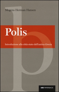 Polis. Introduzione alla città-stato dell'antica Grecia - Librerie.coop