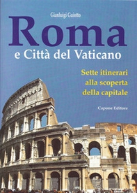 Roma e città del Vaticano. Sette itinerari alla scoperta della capitale - Librerie.coop Roma e città del Vaticano. Sette itinerari alla scoperta della capitale - Librerie.coop