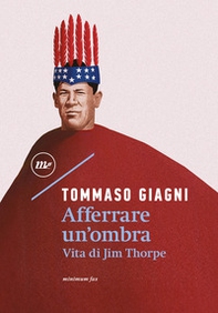 Afferrare un'ombra. Vita di Jim Thorpe - Librerie.coop