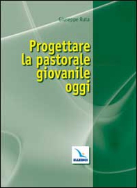 Progettare la pastorale giovanile oggi - Librerie.coop