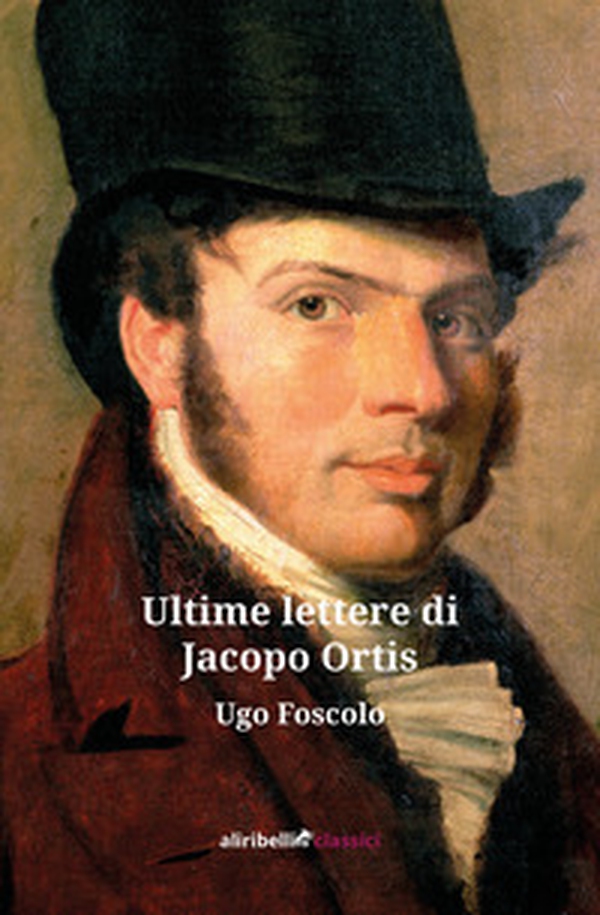 Ultime lettere di Jacopo Ortis - Librerie.coop Ultime lettere di Jacopo Ortis - Librerie.coop
