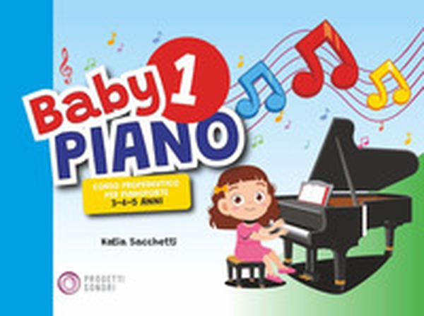 Baby piano 1. Corso propedeutico per pianoforte 3-4-5 anni - Librerie.coop Baby piano 1. Corso propedeutico per pianoforte 3-4-5 anni - Librerie.coop