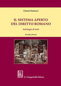 Il sistema aperto del diritto romano. Antologia di testi - Librerie.coop