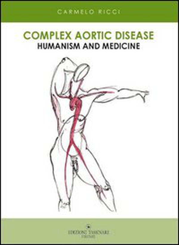 Complex aortic disease. Humanism and medicine - Librerie.coop Complex aortic disease. Humanism and medicine - Librerie.coop