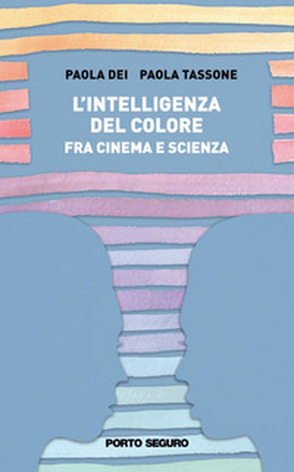 L'intelligenza del colore. Fra cinema e scienza - Librerie.coop L'intelligenza del colore. Fra cinema e scienza - Librerie.coop