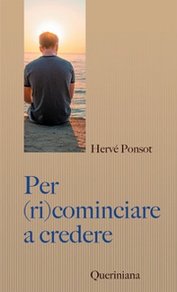 Per (ri)cominciare a credere. Catechismo per i nostri contemporanei - Librerie.coop Per (ri)cominciare a credere. Catechismo per i nostri contemporanei - Librerie.coop