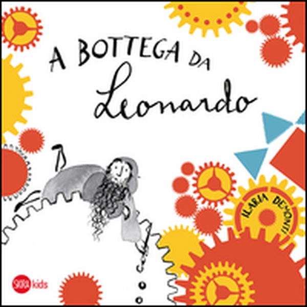 A bottega da Leonardo - Librerie.coop A bottega da Leonardo - Librerie.coop