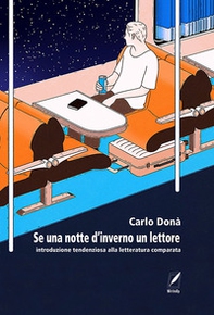 Se una notte d'inverno un lettore. Introduzione tendenziosa alla letteratura comparata - Librerie.coop Se una notte d'inverno un lettore. Introduzione tendenziosa alla letteratura comparata - Librerie.coop