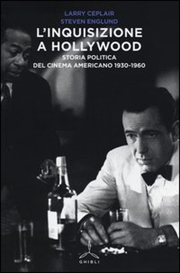 L'inquisizione a Hollywood. Storia politica del cinema americano 1930-1960 - Librerie.coop L'inquisizione a Hollywood. Storia politica del cinema americano 1930-1960 - Librerie.coop