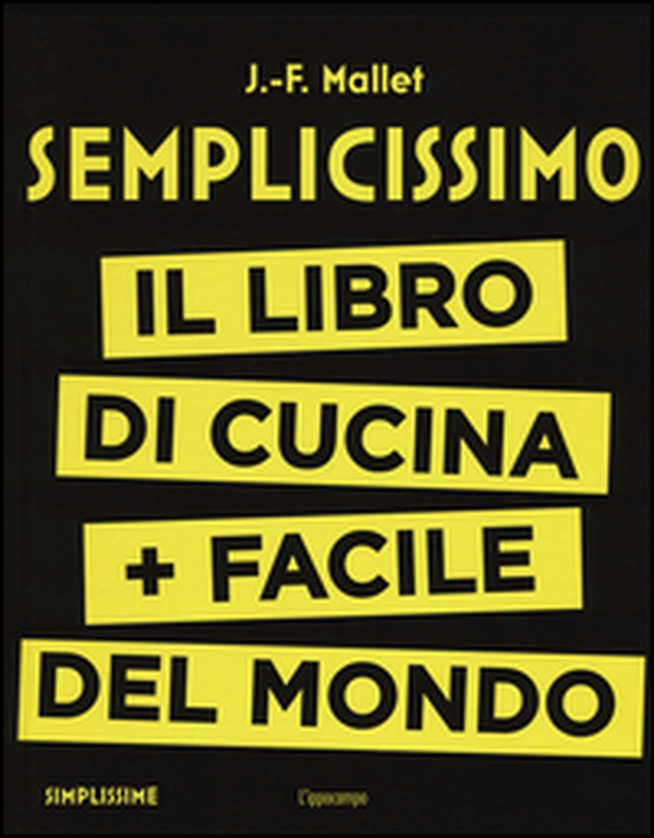 Semplicissimo. Il libro di cucina + facile del mondo - Librerie.coop Semplicissimo. Il libro di cucina + facile del mondo - Librerie.coop