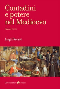 Contadini e potere nel Medioevo. Secoli IX-XV - Librerie.coop
