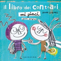 Il libro dei contrari. Mi piaci (quasi sempre) - Librerie.coop